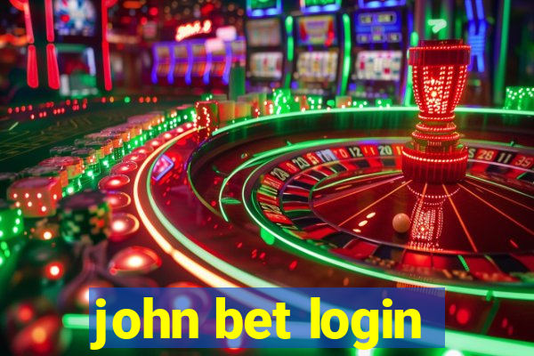 john bet login